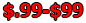 99 Cents to 99 Dollar Items!